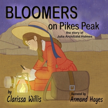 Paperback Bloomers on Pikes Peak: the story of Julia Archibald Holmes Book