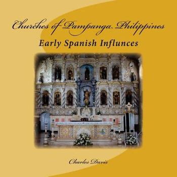 Paperback Churches of Pampanga Philippines: Early Spanish Influnces Book
