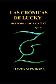 Las Crónicas de Lucky: Historia de Los Z.G. N° 4