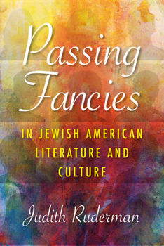 Hardcover Passing Fancies in Jewish American Literature and Culture Book