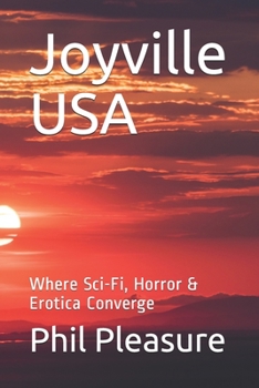 Paperback Joyville USA: Where Sci-Fi, Horror & Erotica Converge Book