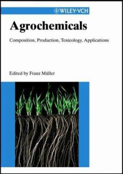 Hardcover Agrochemicals: Composition, Production, Toxicology, Applications Book