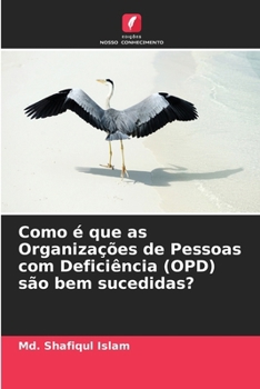 Paperback Como é que as Organizações de Pessoas com Deficiência (OPD) são bem sucedidas? [Portuguese] Book