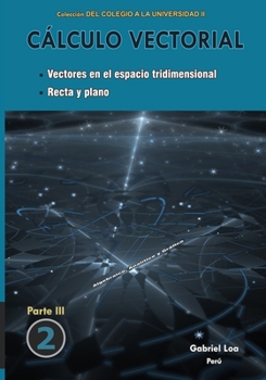 Paperback Cálculo vectorial libro 2- parte III: Vectores en el espacio tridimensional. Recta y plano [Spanish] Book