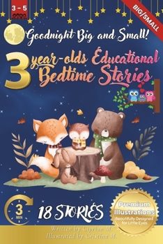 Goodnight Big and Small: 3-Year-Old's Educational Bedtime Stories with Premium Illustrations: An Engaging Exploration of Opposites to Inspire C