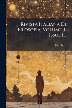 Paperback Rivista Italiana Di Filosofia, Volume 3, Issue 1... [Italian] Book