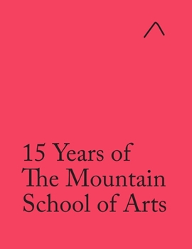 Paperback 15 Years of The Mountain School of Arts (International Edition) Book