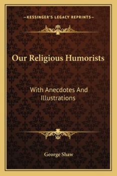 Paperback Our Religious Humorists: With Anecdotes And Illustrations Book