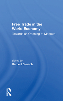 Paperback Free Trade in the World Economy: Towards an Opening of Markets Book