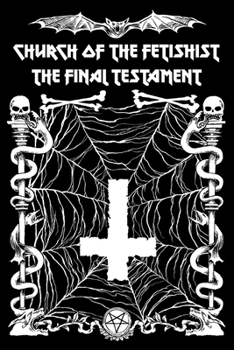 Paperback Church of the Fetishist: The Final Testament Book