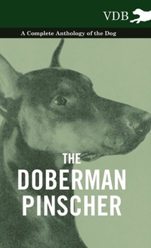 Paperback The Doberman Pinscher - A Complete Anthology of the Dog - Book