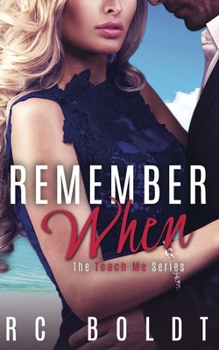 Remember When - Book #3 of the Teach Me