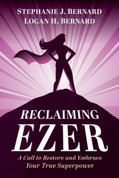 Hardcover Reclaiming Ezer: A Call to Restore and Embrace Your True Superpower Book
