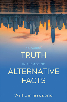 Paperback Preaching Truth in the Age of Alternative Facts Book