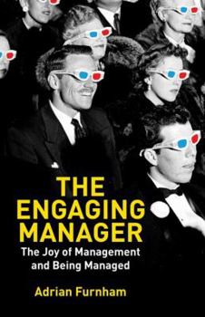 Paperback The Engaging Manager: The Joy of Management and Being Managed Book