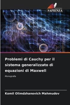 Paperback Problemi di Cauchy per il sistema generalizzato di equazioni di Maxwell [Italian] Book