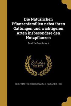 Paperback Die Natürlichen Pflanzenfamilien nebst ihren Gattungen und wichtigeren Arten insbesondere den Nutzpflanzen; Band 2-4 Supplement [German] Book