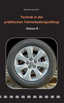 Paperback Technik in der praktischen Fahrerlaubnisprüfung - Klasse B [German] Book