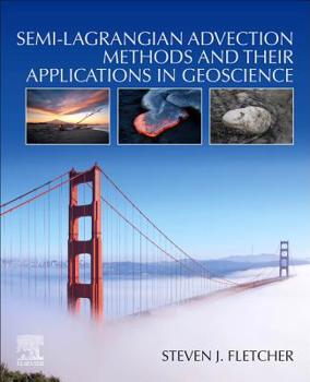 Paperback Semi-Lagrangian Advection Methods and Their Applications in Geoscience Book