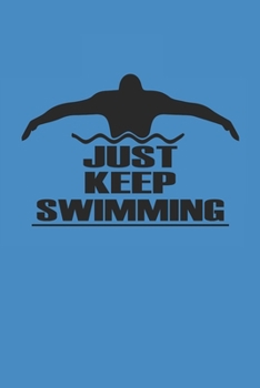 JUST KEEP SWIMMING: Notebook Schwimmen Notizbuch kariert Swim Planer Swimming Journal 6x9 karo