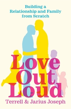 Paperback Love Out Loud: Building a Relationship and Family from Scratch Book