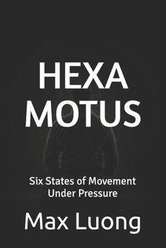 Paperback Hexa Motus: Six States of Movement Under Pressure Book