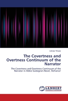 Paperback The Covertness and Overtness Continuum of the Narrator Book