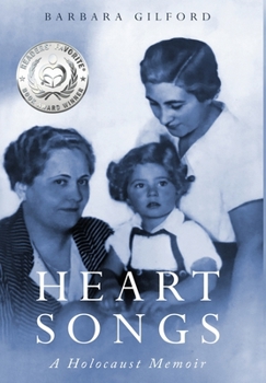 Heart Songs: A Holocaust Memoir - Book #4 of the Holocaust Survivor True Stories WWII