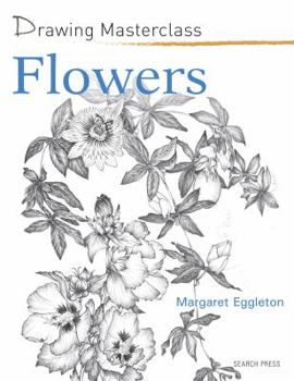 Paperback Drawing Masterclass: Flowers Book