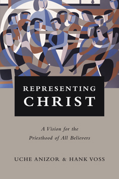 Paperback Representing Christ: A Vision for the Priesthood of All Believers Book