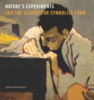 Hardcover Nature's Experiments and the Search for Symbolist Form Book