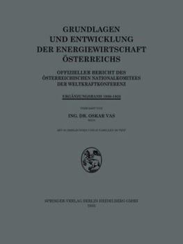 Paperback Grundlagen Und Entwicklung Der Energiewirtschaft Österreichs: Offizieller Bericht Des Österreichischen Nationalkomitees Der Weltkraftkonferenz [German] Book