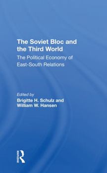 Paperback The Soviet Bloc and the Third World: The Political Economy of East-South Relations Book