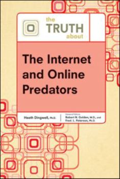 Hardcover The Truth about the Internet and Online Predators Book