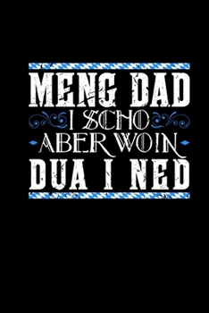 Meng Dad I Scho: Boarisches Notizbuch Kalender 2020 Monatsübersicht - Bayrische Geschenke Lustig Humor (German Edition)