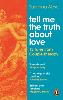 Paperback Tell Me the Truth about Love: 13 Tales from the Therapist's Couch Book