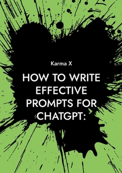 Paperback How to write effective prompts for ChatGPT: A complete guide Book
