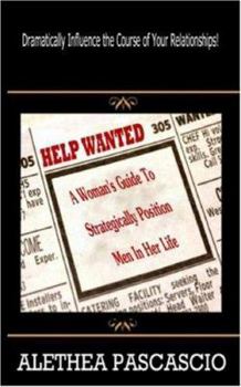 Paperback Help Wanted: A Woman's Guide to Strategically Position Men in Her Life Book