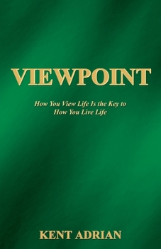 Paperback Viewpoint: How You View Life Is the Key to How You Live Life Book