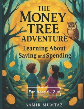 Paperback The Money Tree Adventure: Learning About Saving and Spending! Book