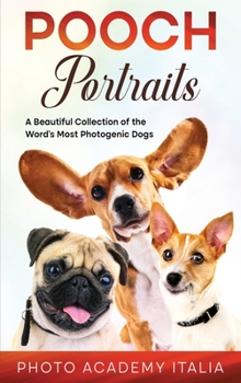 Hardcover Playful Portraits: A Beautiful Collection of the Word's Most Photogenic Dogs Book