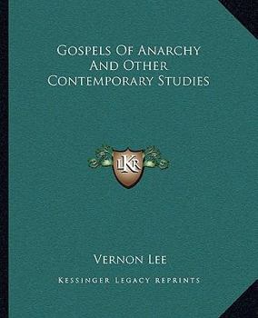 Gospels of Anarchy and Other Contemporary Studies