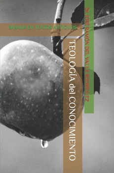 Paperback Teología del Conocimiento: Basada En Textos Antiguos [Spanish] Book