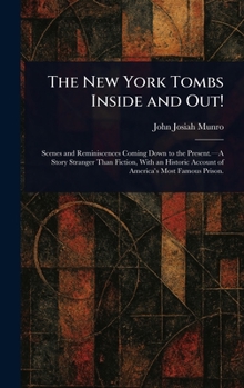 The New York Tombs Inside and Out!