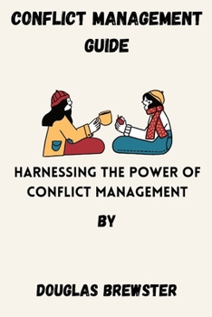 Paperback Conflict Management Guides: Harnessing the power of Conflict Management Book