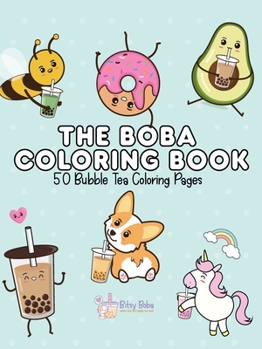 Paperback The Boba Coloring Book: 50 Bubble Tea Coloring Pages Book