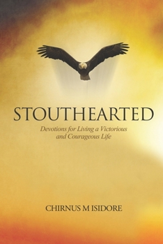 Paperback Stouthearted Devotions for Living a Victorious and Courageous Life Book