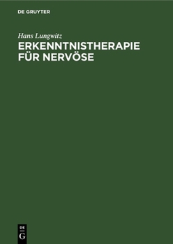 Hardcover Erkenntnistherapie Für Nervöse: Psychobiologie Der Krankheit Und Der Genesung [German] Book