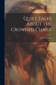 Paperback Quiet Talks About the Crowned Christ Book