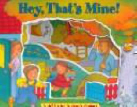 Board book Hey, That's Mine!: A Childs Book about Sharing Book